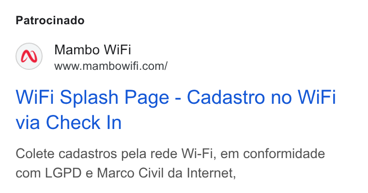 Mambo WiFi ad on Google Ads: Patrocinado Wi Fi Splash Page - Cadastro no Wi Fi via Check In Colete cadastros pela rede Wi-Fi, em conformidade com LGPD e Marco Civil da Internet,