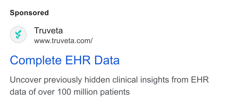 Truveta ad on Google Ads: Complete EHR Data Uncover previously hidden clinical insights from EHR data of over 100 million patients