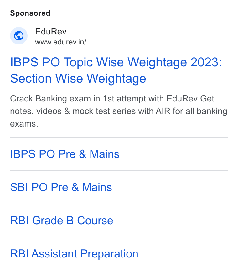 EduRev ad on Google Ads: IBPS PO Topic Wise Weightage 2023: Section Wise Weightage Crack Banking exam in 1st attempt with Edu Rev Get notes, videos & mock test series with AIR for all banking exams. IBPS PO Pre & Mains SBI PO Pre & Mains RBI Grade B Course RBI Assistant Preparation