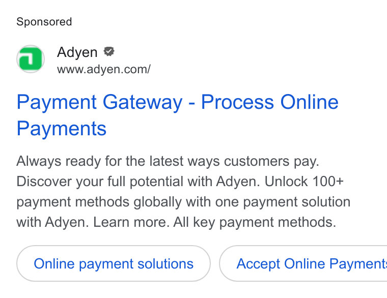 Adyen ad on Google Ads: Payment Gateway - Process Online Payments Always ready for the latest ways customers pay. Discover your full potential with Adyen. Unlock 100+ payment methods globally with one payment solution with Adyen. Learn more. All key payment methods. Online payment solutions ) ( Accept Online Payment