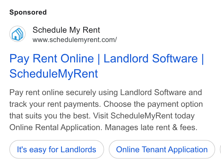 Schedule My Rent ad on Google Ads: Pay Rent Online | Landlord Software | Schedule My Rent Pay rent online securely using Landlord Software and track your rent payments. Choose the payment option that suits you the best. Visit Schedule My Rent today Online Rental Application. Manages late rent & fees. It's easy for Landlords Online Tenant Application } |