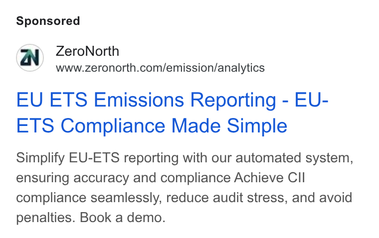 ZeroNorth ad on Google Ads: EU ETS Emissions Reporting - EU- ETS Compliance Made Simple Simplify EU-ETS reporting with our automated system, ensuring accuracy and compliance Achieve Cll compliance seamlessly, reduce audit stress, and avoid penalties. Book a demo.