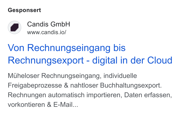 Candis ad on Google Ads: Gesponsert Candis Gmb H www.candis.io/ Von Rechnungseingang bis Rechnungsexport - digital in der Cloud Muheloser Rechnungseingang, individuelle Freigabeprozesse & nahtloser Buchhaltungsexport. Rechnungen automatisch importieren, Daten erfassen, vorkontieren & E-Mail...