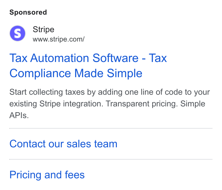 Bridge ad on Google Ads: Tax Automation Software - Tax Compliance Made Simple Start collecting taxes by adding one line of code to your existing Stripe integration. Transparent pricing. Simple APIs. Contact our sales team Pricing and fees