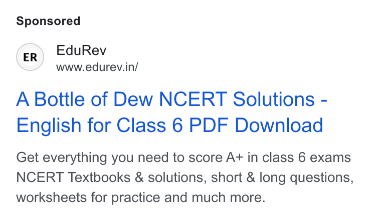 EduRev ad on Google Ads: A Bottle of Dew NCERT Solutions - English for Class 6 PDF Download Get everything you need to score A+ in class 6 exams NCERT Textbooks & solutions, short & long questions, worksheets for practice and much more.