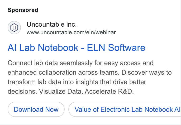 Uncountable ad on Google Ads: Al Lab Notebook - ELN Software Connect lab data seamlessly for easy access and enhanced collaboration across teams. Discover ways to transform lab data into insights that drive better decisions. Visualize Data. Accelerate R& D. Download Now Value of Electronic Lab Notebook Al