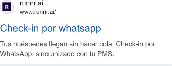 Runnr.ai ad on Google Ads: r R — runnr.ai www.runnr.ai/ Check-in por whatsapp Tus huéspedes llegan sin hacer cola. Check-in por Whats App, sincronizado con tu PMS.