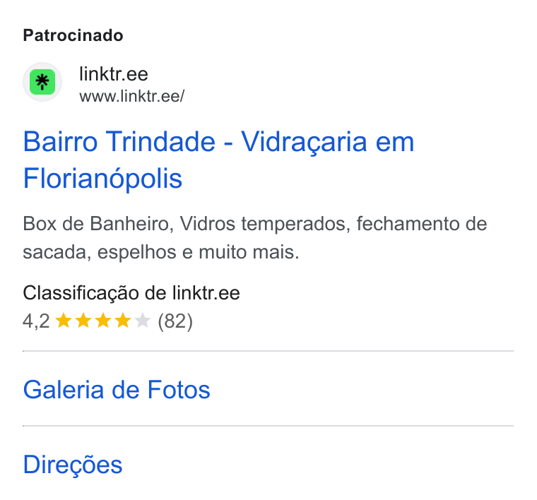 Linktree ad on Google Ads: www.linktr.ee/ Bairro Trindade - Vidragaria em Florianopolis Box de Banheiro, Vidros temperados, fechamento de sacada, espelhos e muito mais. Classificagao de linktr.ee 4,2 %& kkk (82) Galeria de Fotos Diregées