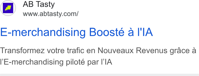 AB Tasty ad on Google Ads: E-merchandising Booste a I'l A Transformez votre trafic en Nouveaux Revenus grace a l'E-merchandising pilote par I'l A