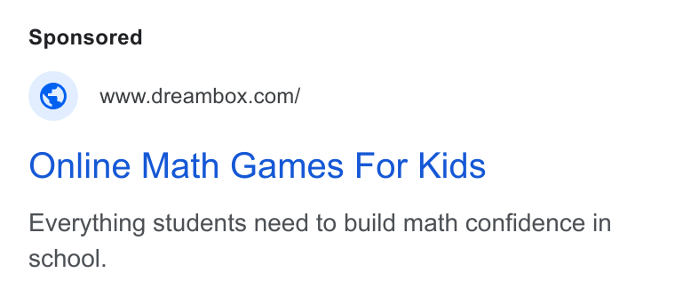 Discovery Education ad on Google Ads: Online Math Games For Kids Everything students need to build math confidence in school.