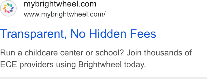 brightwheel ad on Google Ads: www.mybrightwheel.com/ Transparent, No Hidden Fees Run a childcare center or school? Join thousands of ECE providers using Brightwheel today.