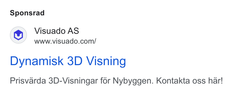 Visuado ad on Google Ads: Sponsrad Dynamisk 3D Visning Prisvarda 3D-Visningar for Nybyggen. Kontakta oss har!