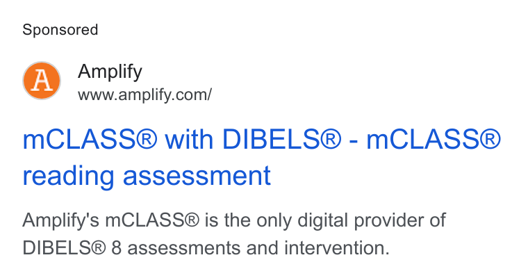 Amplify ad on Google Ads: m CLASS® with DIBELS® - m CLASS® reading assessment Amplify's m CLASS@® is the only digital provider of DIBELS® 8 assessments and intervention.