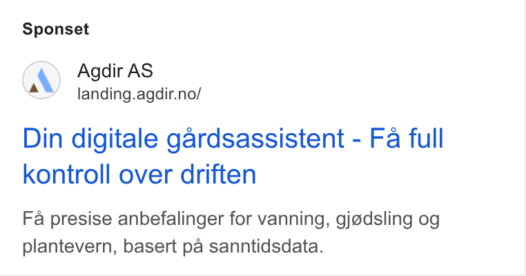 Agdir ad on Google Ads: Sponset Din digitale gardsassistent - Fa full kontroll over driften Fa presise anbefalinger for vanning, gj@dsling og plantevern, basert pa sanntidsdata.