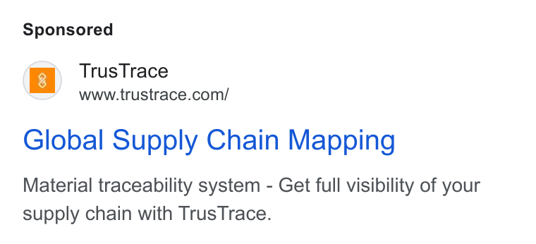 TrusTrace ad on Google Ads: Global Supply Chain Mapping Material traceability system - Get full visibility of your supply chain with Trus Trace.