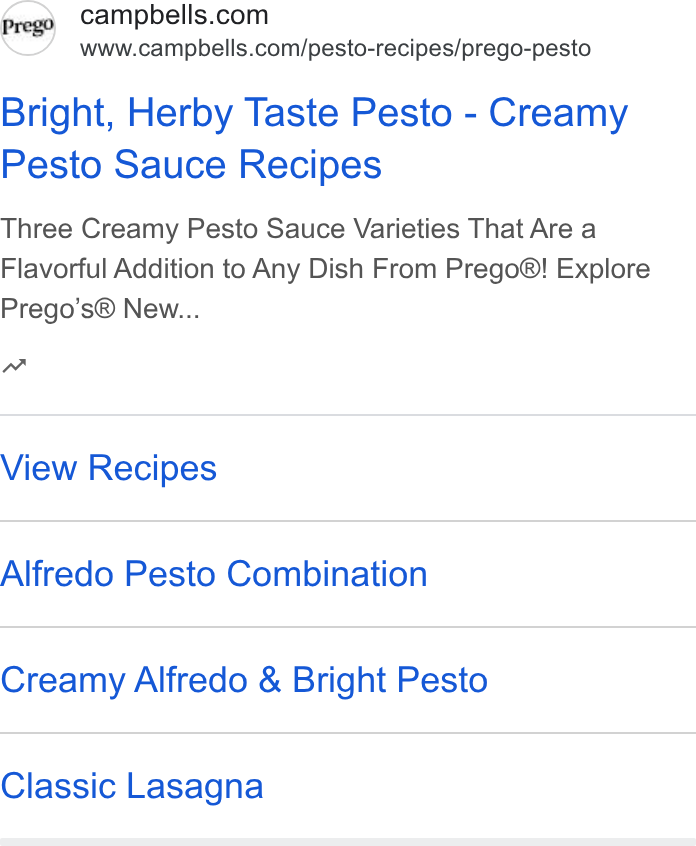 Campbell Soup ad on Google Ads: www.campbells.com/pesto-recipes/prego-pesto Bright, Herby Taste Pesto - Creamy Pesto Sauce Recipes Three Creamy Pesto Sauce Varieties That Are a Flavorful Addition to Any Dish From Prego®! Explore Prego’s® New... View Recipes Alfredo Pesto Combination Creamy Alfredo & Bright Pesto Classic Lasagna