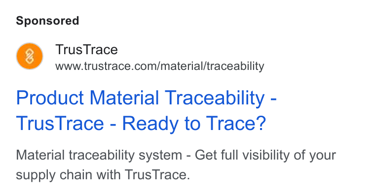TrusTrace ad on Google Ads: Product Material Traceability - Trus Trace - Ready to Trace? Material traceability system - Get full visibility of your supply chain with Trus Trace.