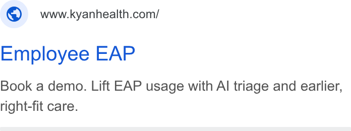Kyan Health ad on Google Ads: Employee EAP Book a demo. Lift EAP usage with Al triage and earlier, right-fit care.