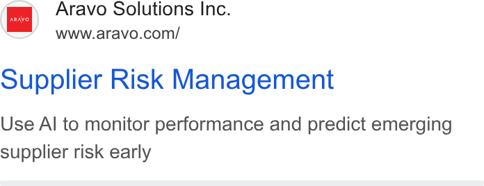 Aravo Solutions ad on Google Ads: supplier Risk Management Use Al to monitor performance and predict emerging supplier risk early