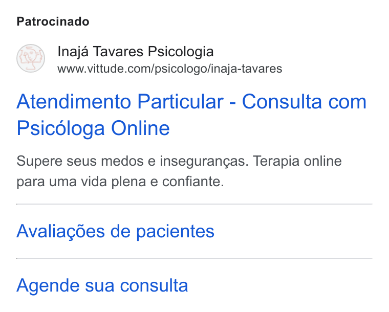 Vittude ad on Google Ads: Patrocinado Atendimento Particular - Consulta com Psicologa Online Supere seus medos e insegurangas. Terapia online para uma vida plena e confiante. Avaliagoes de pacientes Agende sua consulta