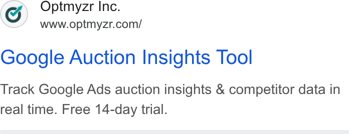Optmyzr ad on Google Ads: Google Auction Insights Tool Track Google Ads auction insights & competitor data in real time. Free 14-day trial.