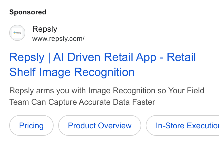 Repsly ad on Google Ads: Repsly | Al Driven Retail App - Retail Shelf Image Recognition Repsly arms you with Image Recognition so Your Field Team Can Capture Accurate Data Faster Product Overview In-Store Executio.