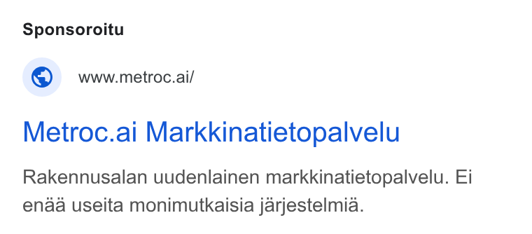 Metroc ad on Google Ads: Sponsoroitu www.metroc.ai/ Metroc.ai Markkinatietopalvelu Rakennusalan uudenlainen markkinatietopalvelu. Ei enaa useita monimutkaisia jarjestelmia.