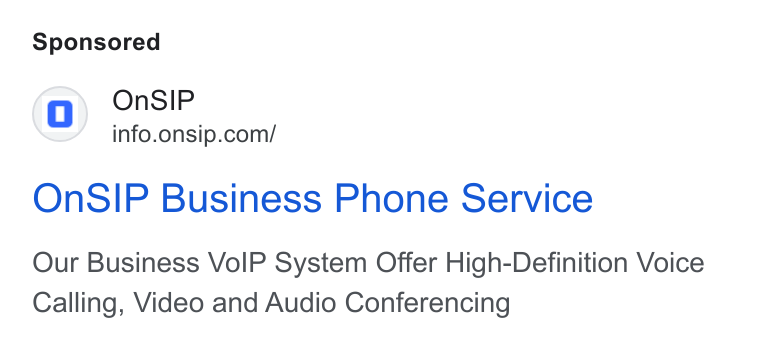 OnSIP ad on Google Ads: On SIP Business Phone Service Our Business Vo IP System Offer High-Definition Voice Calling, Video and Audio Conferencing