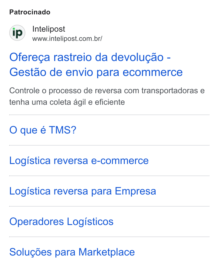 Intelipost ad on Google Ads: Patrocinado Oferecga rastreio da devolugao - Gestao de envio para ecommerce Controle o processo de reversa com transportadoras e tenha uma coleta agil e eficiente O que é TMS? Logistica reversa e-commerce Logistica reversa para Empresa Operadores Logisticos Solugdes para Marketplace