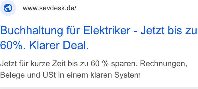 sevdesk ad on Google Ads: Buchhaltung fur Elektriker - Jetzt bis zu 60%. Klarer Deal. Jetzt fur kurze Zeit bis zu 60 % sparen. Rechnungen, Belege und USt in einem klaren System