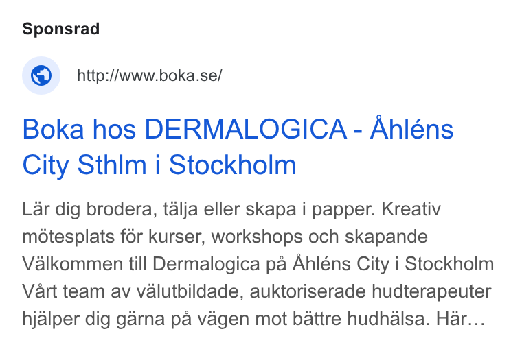 Boka.se ad on Google Ads: Boka hos DERMALOGICA - Ahléns City Sthlm i Stockholm Lar dig brodera, talja eller skapa i papper. Kreativ motesplats for kurser, workshops och skapande Valkommen till Dermalogica pa Ahléns City i Stockholm Vart team av valutbildade, auktoriserade hudterapeuter hjalper dig garna pa vagen mot battre hudhdalsa. Har...