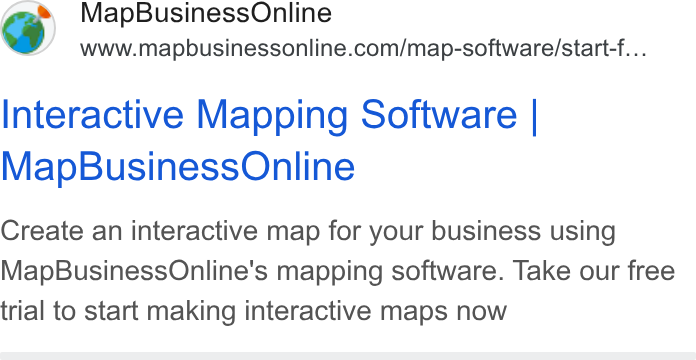 MapBusinessOnline ad on Google Ads: Interactive Mapping Software | Map Business Online Create an interactive map for your business using Map Business Online's mapping software. Take our free trial to start making interactive maps now