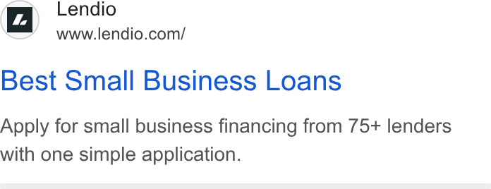 Lendio ad on Google Ads: Best Small Business Loans Apply for small business financing from 75+ lenders with one simple application.