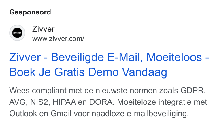 Zivver ad on Google Ads: Gesponsord Zivver - Beveiligde E-Mail, Moeiteloos - Boek Je Gratis Demo Vandaag Wees compliant met de nieuwste normen zoals GDPR, AVG, NIS2, HIPAA en DORA. Moeiteloze integratie met Outlook en Gmail voor naadloze e-mailbeveiliging.