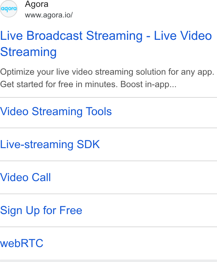 Agora ad on Google Ads: SS Agora www.agora.io/ Live Broadcast Streaming - Live Video Streaming Optimize your live video streaming solution for any app. Get started for free in minutes. Boost in-app... Video Streaming Tools Live-streaming SDK Video Call Sign Up for Free web RTC