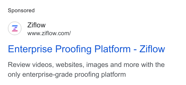 Ziflow ad on Google Ads: Enterprise Proofing Platform - Ziflow Review videos, websites, images and more with the only enterprise-grade proofing platform