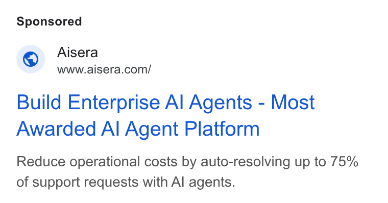 Aisera ad on Google Ads: Build Enterprise Al Agents - Most Awarded Al Agent Platform Reduce operational costs by auto-resolving up to 75% of support requests with Al agents.