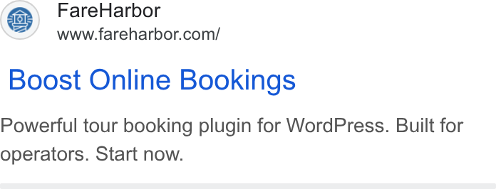 FareHarbor ad on Google Ads: Boost Online Bookings Powerful tour booking plugin for Word Press. Built for operators. Start now.