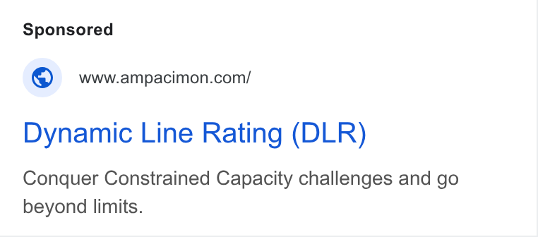 Ampacimon ad on Google Ads: Dynamic Line Rating (DLR) Conquer Constrained Capacity challenges and go beyond limits.