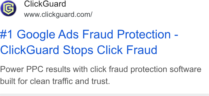 ClickGuard ad on Google Ads: #1 Google Ads Fraud Protection - Click Guard Stops Click Fraud Power PPC results with click fraud protection software built for clean traffic and trust.