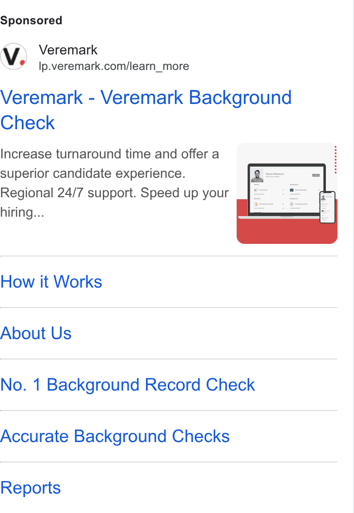Veremark ad on Google Ads: Veremark - Veremark Background Check Increase turnaround time and offer a superior candidate experience. Regional 24/7 support. Speed up your hiring... How it Works About Us No. 1 Background Record Check Accurate Background Checks Reports