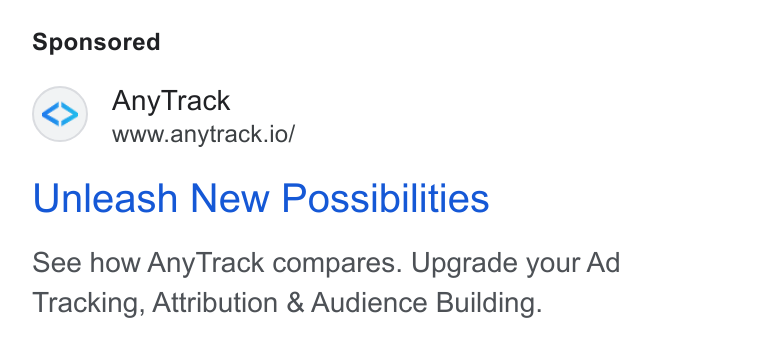 AnyTrack.io ad on Google Ads: Any Track www.anytrack.io/ Unleash New Possibilities See how Any Track compares. Upgrade your Ad Tracking, Attribution & Audience Building.