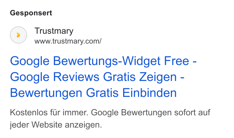 Trustmary ad on Google Ads: Gesponsert Google Bewertungs-Widget Free - Google Reviews Gratis Zeigen - Bewertungen Gratis Einbinden Kostenlos fir immer. Google Bewertungen sofort auf jeder Website anzeigen.