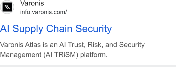 Varonis ad on Google Ads: Al Supply Chain Security Varonis Atlas is an Al Trust, Risk, and Security Management (Al TRISM) platform.
