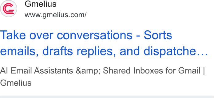 Gmelius ad on Google Ads: Take over conversations - Sorts emails, drafts replies, and dispatche... Al Email Assistants &amp; Shared Inboxes for Gmail | Gmelius