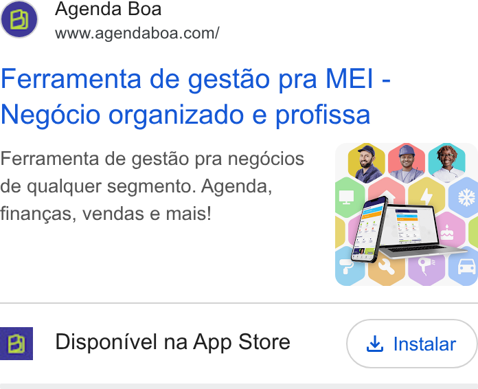 Agenda Boa ad on Google Ads: Ferramenta de gestao pra MEI - Negocio organizado e profissa Ferramenta de gestao pra negécios g o* de qualquer segmento. Agenda, Cz finangas, vendas e mais! BI Disponivel na App Store