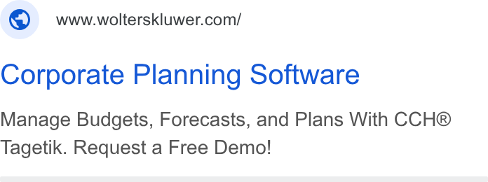 Wolters Kluwer ad on Google Ads: Corporate Planning Software Manage Budgets, Forecasts, and Plans With CCH® Tagetik. Request a Free Demo!