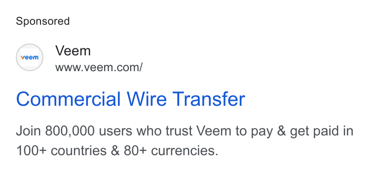 Veem ad on Google Ads: Commercial Wire Transfer Join 800,000 users who trust Veem to pay & get paid in 100+ countries & 80+ currencies.