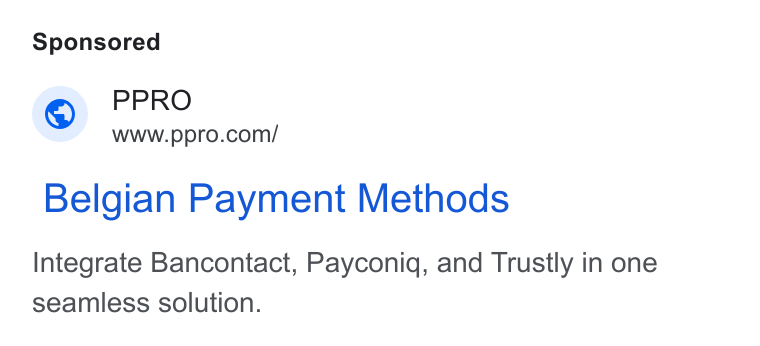 PPRO ad on Google Ads: Belgian Payment Methods Integrate Bancontact, Payconiq, and Trustly in one seamless solution.