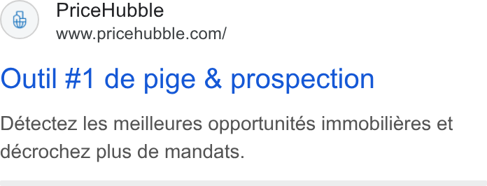 PriceHubble ad on Google Ads: Outil #1 de pige & prospection Detectez les meilleures opportunités immobilieres et décrochez plus de mandats.